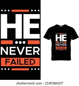  He never failed  urban style typography t shirt design
