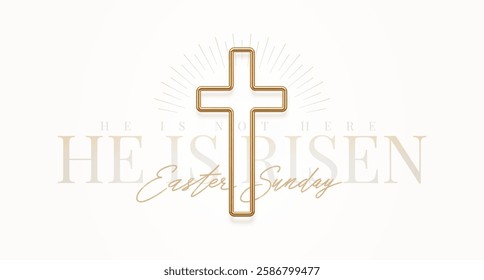 He is not here He is Risen, Easter Sunday - lettering quote with 3d gold metal cross. Christian religious design for Resurrection celebrate. Vector illustration.