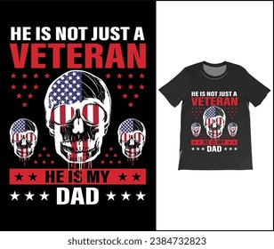 He is not just a veteran he is my dad, Dad Shirt, Fathers Day Gift, Military Dad Outfit, Fathers Day Shirt, Gift For Veterans Day, Veteran Dad Graphic Tees, American Flag Shirts 