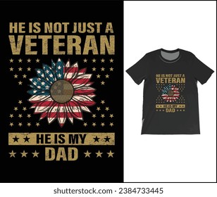 He is not just a veteran he is my dad, Dad Shirt, Fathers Day Gift, Military Dad Outfit, Fathers Day Shirt, Gift For Veterans Day, Veteran Dad Graphic Tees, American Flag Shirts 