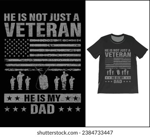 He is not just a veteran he is my dad, Dad Shirt, Fathers Day Gift, Military Dad Outfit, Fathers Day Shirt, Gift For Veterans Day, Veteran Dad Graphic Tees, American Flag Shirts 