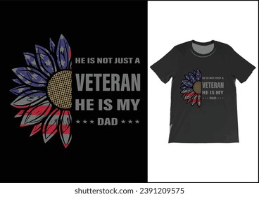 He is not just a veteran he is my dad, Dad Shirt, Fathers Day Gift, Military Dad Outfit, Fathers Day Shirt, Gift For Veterans Day, Veteran Dad Graphic Tees, American Flag Shirts	
