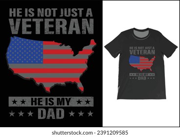 He is not just a veteran he is my dad, Dad Shirt, Fathers Day Gift, Military Dad Outfit, Fathers Day Shirt, Gift For Veterans Day, Veteran Dad Graphic Tees, American Flag Shirts	