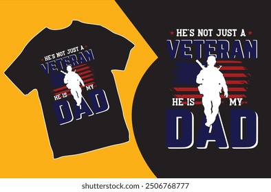 He is not just Veteran he is my Dad. T-shirt Design. Vector illustration. Veteran T-shirt