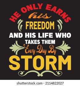 He only earns his freedom vector t shirt design
