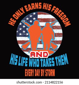He only earns his freedom and his life who takes them every day by storm vectot t shirt design