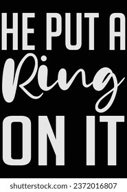 He Put A Ring On It eps cut file for cutting machine