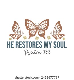 He Restores My Soul Christian T Shirt Design