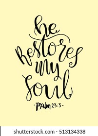 He Restores My Soul. Hand Drawn Lettering. Bible Verse. Modern Calligraphy. Christian Poster