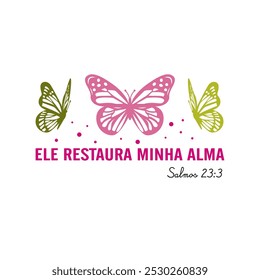 Ele restaura minha alma Salmos 23:3 em português duas borboletas verdes e uma rosa em um fundo branco Vetor para serigrafia, dtg, dtf, t-shirts, sinais, banners, Subimation Jobs ou para qualquer aplicati