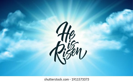 He was resurrected lettering against a background of clouds and sun. Background for congratulations on the Resurrection of Christ. Vector illustration EPS10