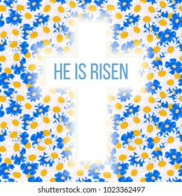 He is risen. Bible quote, Holy Cross on Daisy and blue flowers, forget-me-not, flax, chamomile wildflower background