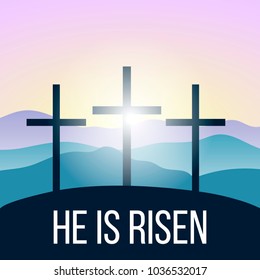 He is risen. Bible quote, Holy Cross, Silhouettes of mountains, forest at sunrise.