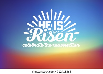 He is risen, celebrate the resurrection. Easter lettering card with color space background. Vector illustration