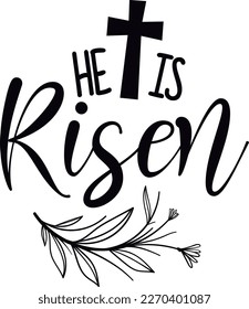 He is Risen. Christian phrase Easter theme.