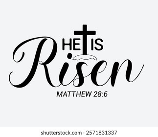 He is Risen. Christian phrase Easter theme text with bible verse and cross logo.