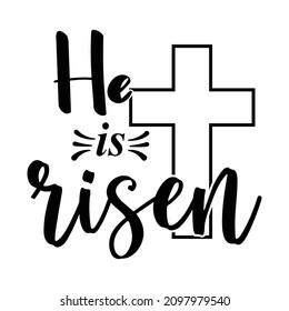 He is risen, Christian shirt print template, Cross vector, Typography design for Jesus lover