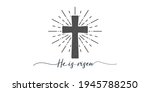 He is risen. Cross with religion text. Lettering style. Christian typography poster. Easter poster. Easter lettering. Vector