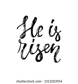 He is risen - Easter hand drawn lettering calligraphy phrase isolated on white background. Fun brush ink vector illustration for banners, greeting card, poster design, photo overlays