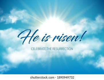 He is risen Easter holiday vector lettering on sky, clouds and shining sun. Christian religious card for Easter celebration. Heaven and white realistic clouds. Jesus Christ resurrection poster