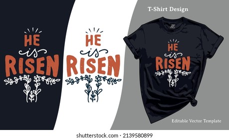 He is Risen Easter Quote T-Shirt Design. T shirt Template with a Hand-drawn Religious Quote for Easter Tee Print, Christian Apparel and Merchandise, Blessed Womens. Screen Printing Shirt