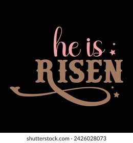 HE IS RISEN  ESTER DAY T-SHIRT DESIGN,
