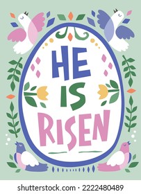 He is risen, festive Easter phrase hand drawn lettering illustration for cards, posters, prints. Vector modern colored typography design. Egg shape festive quote in a frame of singing birds and leaves