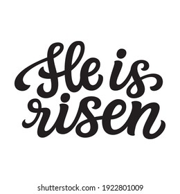 He is risen. Hand lettering quote isolated on white background. Vector typography for t-shirts, tees, wall art, posters, cards, decals, easter home decor