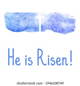 He is Risen. Happy Easter Day. Template for greeting card, banner, poster, print, web design. Watercolor background. Vector illustration.