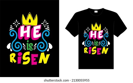 He is risen Happy Easter Day Typography lettering T-shirt Design