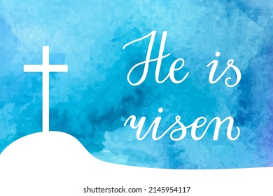 He is risen. Happy Easter Day. Template for greeting card, banner, poster, print, web design. Watercolor background. Hand Drawn vector illustration.