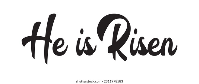 He is risen lettering. Christian typography poster. Easter poster. Easter lettering. Vector