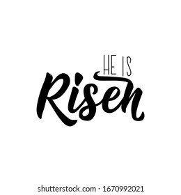 He is risen. Lettering. Inspirational and funny quotes. Can be used for prints bags, t-shirts, posters, cards.