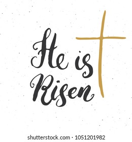 He is risen, lettering religious sign with crucifix symbol. Hand drawn Christian cross, grunge textured retro badge, Vintage label, typography design print, vector illustration.