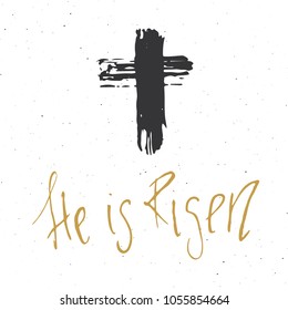 He is risen, lettering religious sign with crucifix symbol. Hand drawn Christian cross, grunge textured retro badge, Vintage label, typography design print, vector illustration.