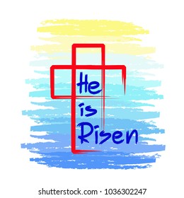 He is risen - motivational quote lettering, religious poster. Print for poster, prayer book, church leaflet, t-shirt, bag, postcard, sticker. Greeting card for Easter. Simple cute vector