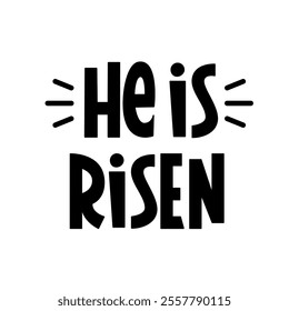 He is Risen Phrase. Vector Hand Lettering of Religious Quote.