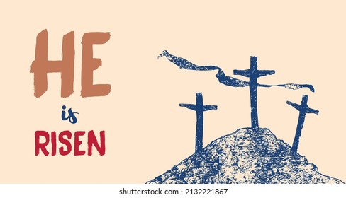 He is risen poster.  Easter biblical story. Calvary hill with three crosses silhouette. Jesus on the cross biblical vector illustrations. Crucifixion of Jesus Christ. Good friday banner template.
