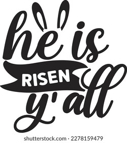 He is Risen Y’all svg Easter SVG design, Happy Easter SVG, Easter Bunny SVG