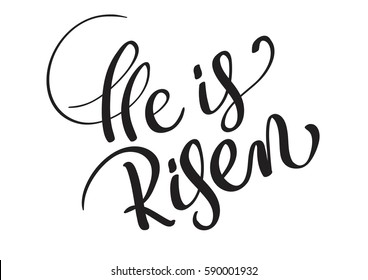 He is risen text isolated on white background. calligraphy and lettering