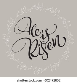 He is Risen text with round frame on background. Calligraphy lettering Vector illustration EPS10