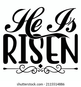 He Is Risen t-shirt design, vector file.