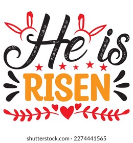 He is Risen T-Shirt Design Vector File