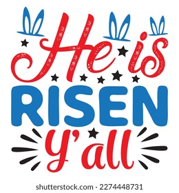 He is Risen Y’all T-Shirt Design Vector File