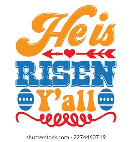 He is Risen Y’all T-Shirt Design Vector File