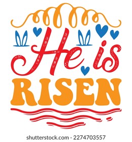 He is Risen T-shirt Design Vector File