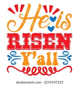 He is Risen Y’all T-shirt Design Vector File