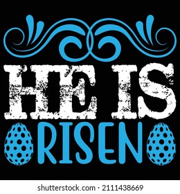 He Is Risen T-Shirt Design, You Can Download The Vector Files.