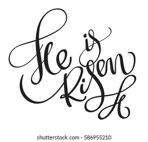 He is risen words isolated on white background. Calligraphy lettering Vector illustration EPS10