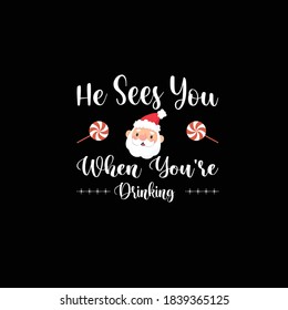 He see you ween yours drinking Cristmas T shirt